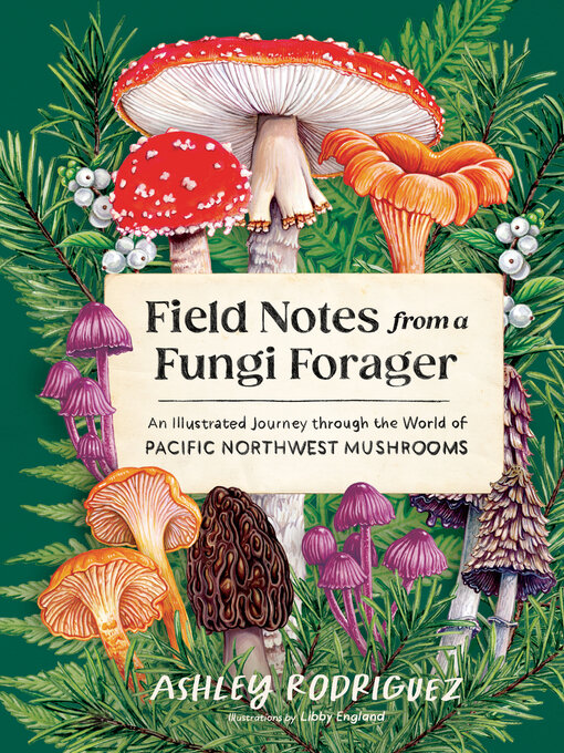 Title details for Field Notes from a Fungi Forager by Ashley Rodriguez - Available